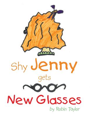 Shy Jenny, Gets New Glasses - Taylor, Robin
