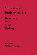 Shyness and Embrarrassment: Perspectives from Social Psychology
