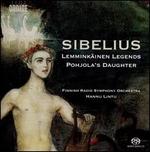 Sibelius: Lemminkäinen Legends; Pohjola's Daughter