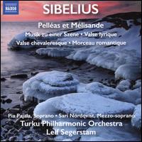 Sibelius: Pellas et Mlisande - Pia Pajala (soprano); Sari Nordqvist (mezzo-soprano); Turku Philharmonic Orchestra; Leif Segerstam (conductor)