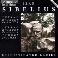 Sibelius: String Quartets in A minor & D minor - Sophisticated Ladies