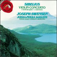 Sibelius: Violin Concerto - Joseph Swensen (violin); Finnish Radio Symphony Orchestra; Jukka-Pekka Saraste (conductor)
