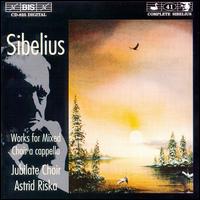 Sibelius: Works for Mixed Choir - Monica Groop (mezzo-soprano); Sauli Tiilikainen (baritone); Tom Nyman (tenor); Jubilate Choir (choir, chorus);...