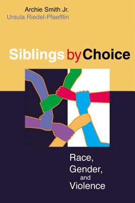 Sibling by Choice - Riedel-Pfaefflin, Ursula, and Smith, Archie, Jr.