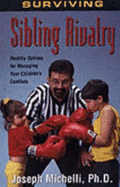 Sibling Rivalry: Healthy Options for Managing Your Children's Conflicts - Michelli, Joseph