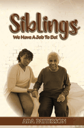 SIBLINGS, We Have A Job To Do!