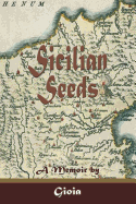 Sicilian Seeds: A Memoir
