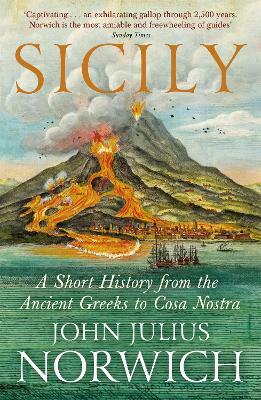 Sicily: A Short History, from the Greeks to Cosa Nostra - Norwich, John Julius, and Duncan, Paul