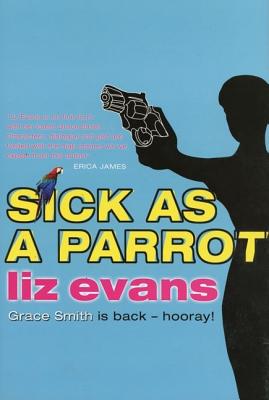 Sick as a Parrot - Evans, Liz