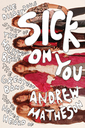 Sick on You: The Disastrous Story of the Hollywood Brats, the Greatest Band You've Never Heard of