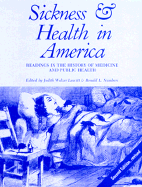 Sickness and Health in America: Readings in the History of Medicine and Public Health - Leavitt, Judith Walzer (Editor), and Numbers, Ronald L (Photographer)