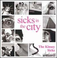 Sicks in the City - The Kinsey Sicks