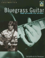Sid Griffin/Eric Thompson: Bluegrass Guitar - Know The Players, Play The Music