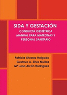 Sida Y Gestacion. Conducta Obstetrica. Manual Para Matronas Y Personal Sanitario