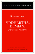 Siddhartha, Demian, and Other Writings: Hermann Hesse