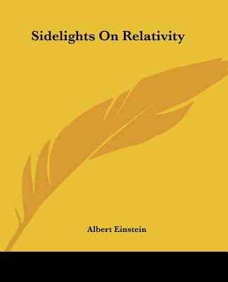 Sidelights On Relativity - Einstein, Albert