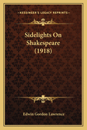 Sidelights On Shakespeare (1918)