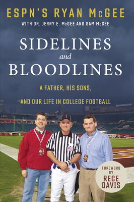 Sidelines and Bloodlines: A Father, His Sons, and Our Life in College Football - McGee, Ryan, and McGee, Jerry E, Dr., and McGee, Sam