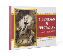 Sideshows & Spectacles: Victorian Entertainment Book of Postcards