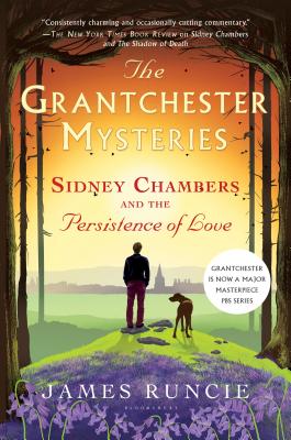 Sidney Chambers and the Persistence of Love: Grantchester Mysteries 6 - Runcie, James