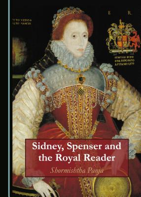 Sidney, Spenser and the Royal Reader - Panja, Shormishtha