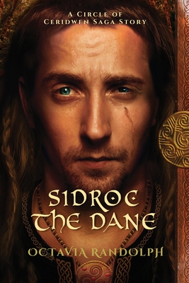 Sidroc the Dane: A Circle of Ceridwen Saga Story - Randolph, Octavia