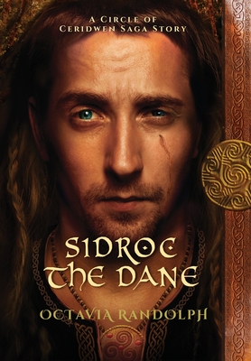 Sidroc the Dane: A Circle of Ceridwen Saga Story - Randolph, Octavia