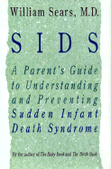 Sids: A Parent's Guide to Understanding and Preventing Sudden Infant Death Syndrome