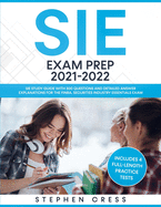 SIE Exam Prep 2021-2022: SIE Study Guide with 300 Questions and Detailed Answer Explanations for the FINRA Securities Industry Essentials Exam (Includes 4 Full-Length Practice Tests)