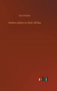 Sieben Jahre in S?d-Afrika