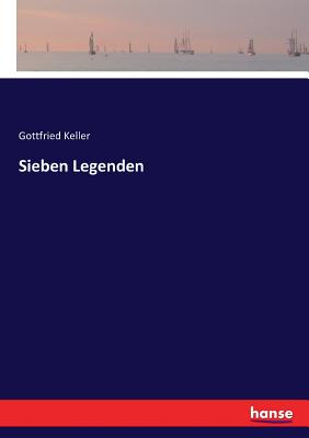 Sieben Legenden - Keller, Gottfried