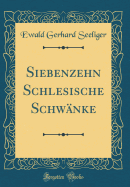 Siebenzehn Schlesische Schw?nke (Classic Reprint)