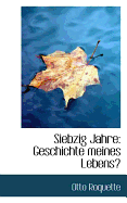 Siebzig Jahre: Geschichte meines Lebens