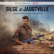 Siege At Jadotville: The Irish Army's Forgotten Battle