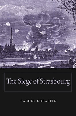 Siege of Strasbourg - Chrastil, Rachel