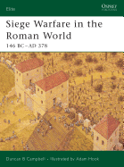 Siege Warfare in the Roman World: 146 BC-Ad 378