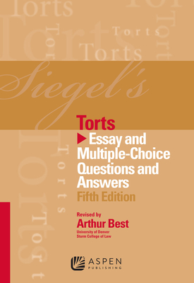 Siegel's Torts: Essay and Multiple-Choice Questions and Answers - Siegel, Brian N, J.D., and Emanuel, Lazar