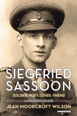 Siegfried Sassoon: Soldier, Poet, Lover, Friend - Wilson, Jean Moorcroft