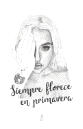 Siempre Florece En Primavera