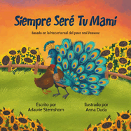 Siempre Ser? Tu Mami: Basada en la historia real de Peawee el pavo real