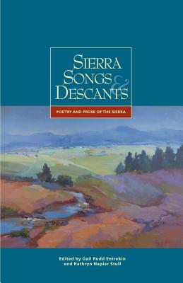 Sierra Songs & Descants - Entrekin, Gail R (Editor), and Hall, Sands (Foreword by)
