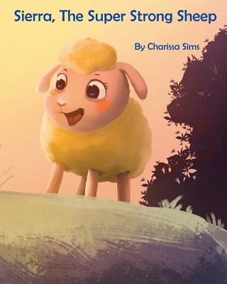 Sierra The Super Strong Sheep - Sims, Charissa