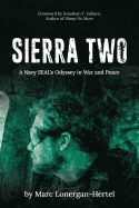 Sierra Two: A Navy Seal's Odyssey in War and Peace