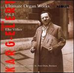 Sifrid Karg-Elert: Ultimate Organ Works, Vol. 2