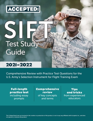 SIFT Test Study Guide: Comprehensive Review with Practice Test Questions for the U.S. Army's Selection Instrument for Flight Training Exam - Accepted, Inc