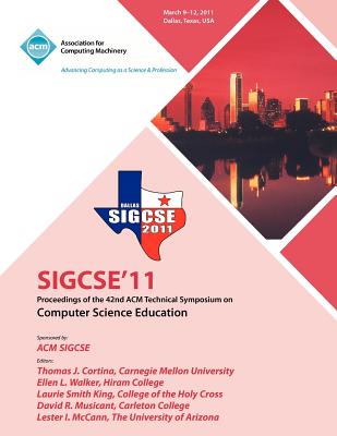 SIGCSE 11 Proceedings of the 42nd ACM Technical Symposium on Computer Science Education - Sigcse Conference Committee