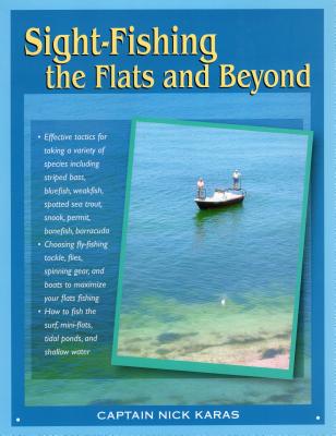 Sight Fishing the Flats and Beyond - Karas, Nick