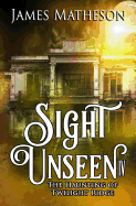 Sight Unseen IV: The Haunting of Twilight Ridge