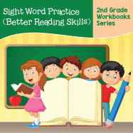 Sight Word Practice (Better Reading Skills): 2nd Grade Workbooks Series