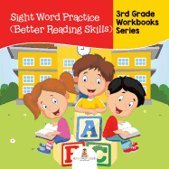 Sight Word Practice (Better Reading Skills): 3rd Grade Workbooks Series